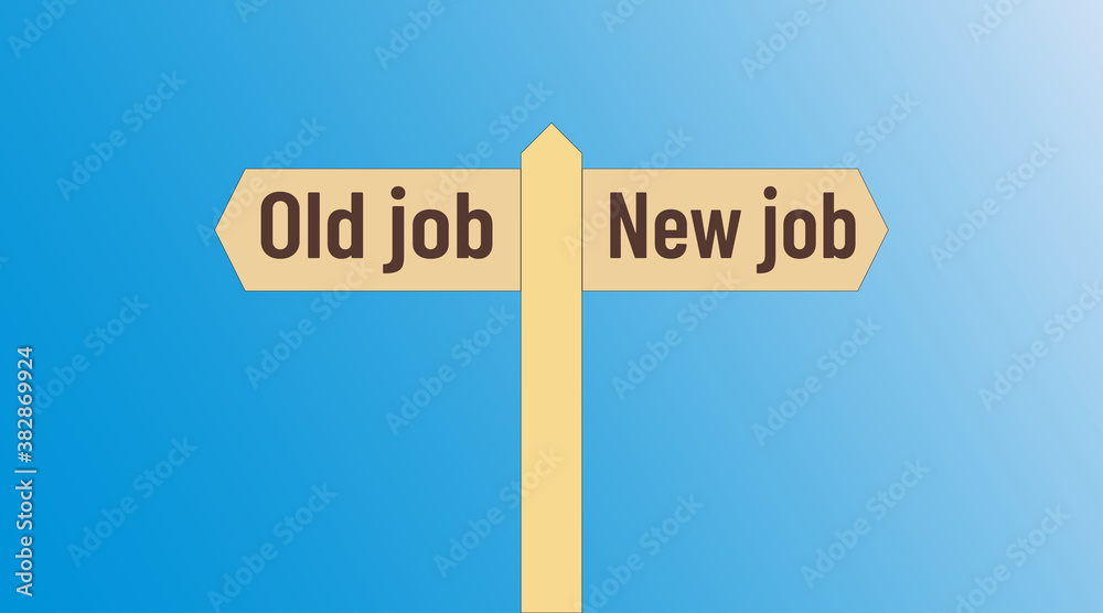 Brown road signpost with two direction of movement: old job and new job sign. Blue sky background. You move way career change Brown road signpost with two direction of movement: old job and new job sign. Blue sky background. You move way career change