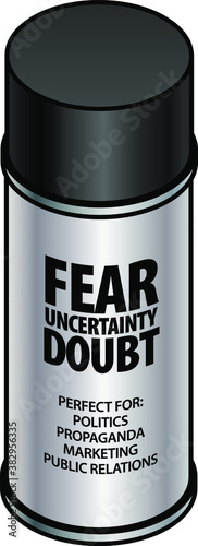 Concept: a spray can of fear, uncertainty and doubt (FUD).