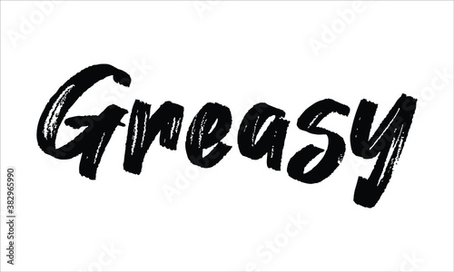 Greasy Typography Hand drawn Brush Black text lettering words and phrase isolated on the White background
