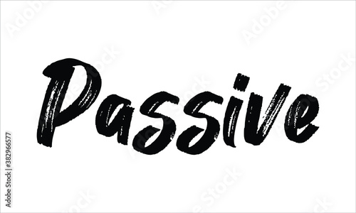 Passive Typography Hand drawn Brush Black text lettering words and phrase isolated on the White background
