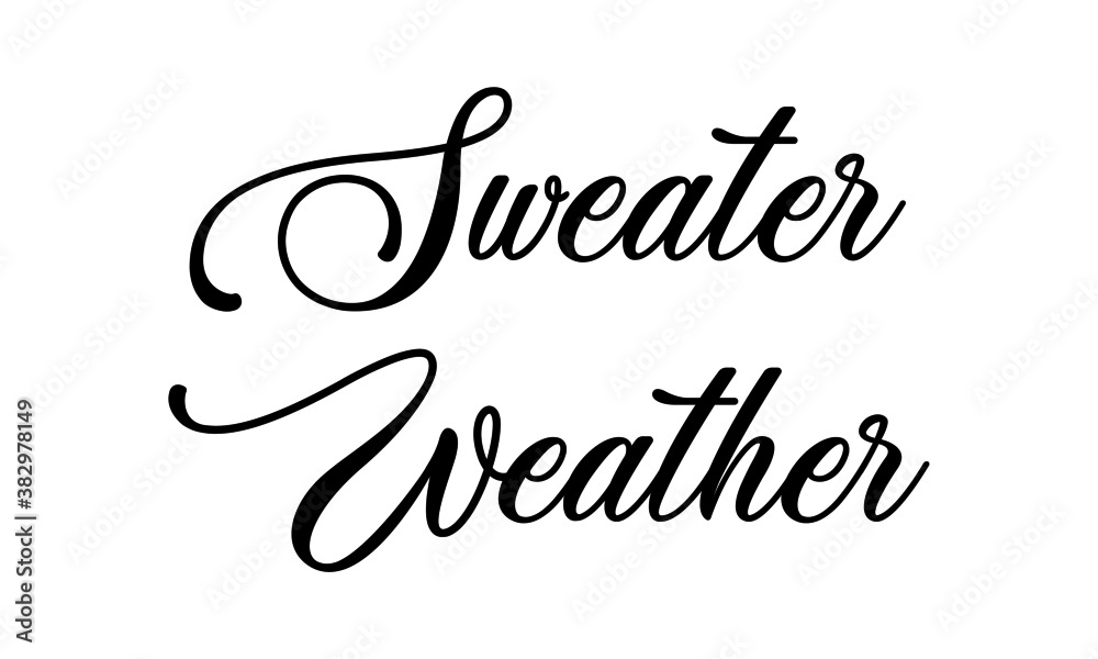 Sweater Weather, Winter Chill Quote Design, T Shirt design for ugly sweater x mas party, Fun typography - Sweater weather 
