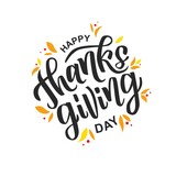 Happy Thanksgiving hand lettering text. Typography for card, invitation and banner template. Greeting card for Thanksgiving day celebration. Vector illustration.