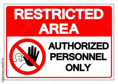 Restricted Area Authorized Personnel Only Symbol Sign, Vector Illustration, Isolate On White Background Label. EPS10