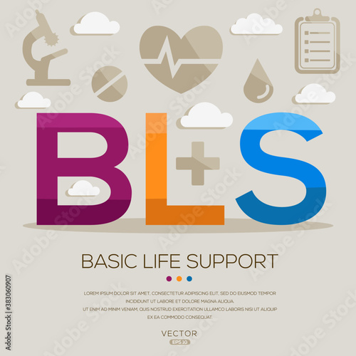 BLS mean (basic life support) medical acronyms ,letters and icons ,Vector illustration.		