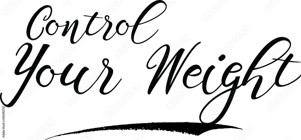 Fototapeta premium Control Your Weigh Calligraphy White Color Text On Black Background
