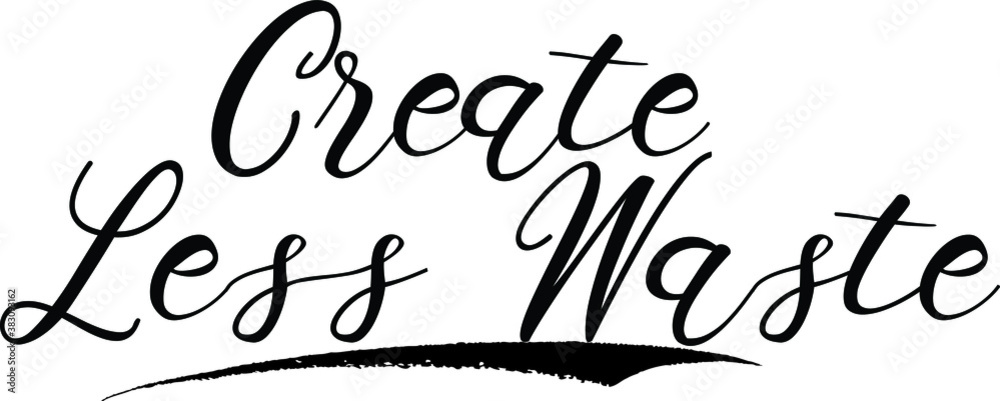 Create Less Waste Calligraphy White Color Text On Black Background Create Less Waste Calligraphy White Color Text On Black Background