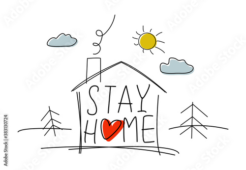 Stay home scetch pencil colored illustraqtion. Stay home roof and heart illustration. House and 
inscription "Stay home".