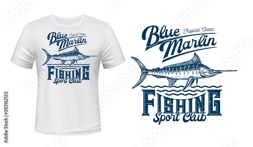 Marlin fish t-shirt vector print. Atlantic blue or white marlin, tropical sea or ocean sporting fish, big five game trophy engraved illustration and typography. Sport fishing club apparel custom print