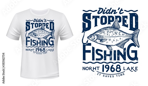 Lake fishing hobby t-shirt vector print with bream. Common bream and fishing hook, river or lake fish engraved illustration and grungy typography. Angler or fisher clothing custom design print