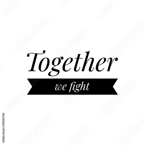 Illustration about togetherness, COVID-19 New Normal, fight together, stay together, together we are stronger