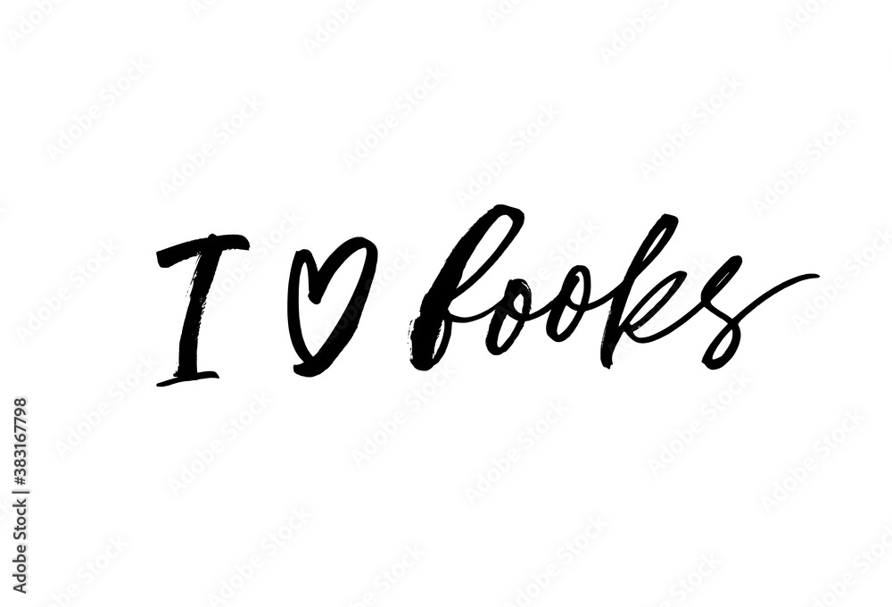 I love books hand drawn vector calligraphy. Positive quote lettering for read lovers. Inspirational and motivational phrase isolated on white background. Modern brush calligraphy. Poster, banner, card I love books hand drawn vector calligraphy. Positive quote lettering for read lovers. Inspirational and motivational phrase isolated on white background. Modern brush calligraphy. Poster, banner, card