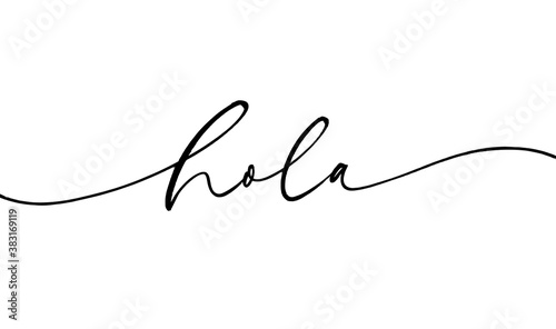 Hola modern brush vector calligraphy. Hand drawn brush style quote. Hello word in Spanish. Lettering for banner, poster and sticker concept with text Hello. Icon message isolated on white background