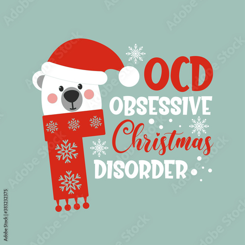 OCD obsessive Christmas disorder positive slogan inscription. Christmas postcard, New Year, banner lettering. Illustration for prints on t-shirts and bags, posters, cards. Christmas phrase.