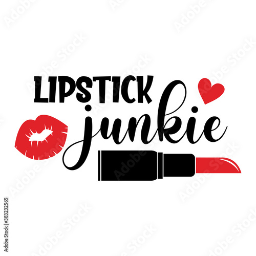 Lipstick junkie positive slogan inscription. Vector Beauty style quotes. Illustration for prints on t-shirts and bags, posters, cards. Isolated on white background. Makeup funny quotes.