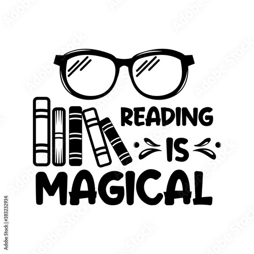 Reading is magical positive slogan inscription. Vector quotes. Illustration for prints on t-shirts and bags, posters, cards. Isolated on white background. Motivational and inspirational phrase.