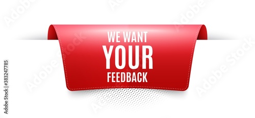 We want your feedback symbol. Red ribbon label tag. Survey or customer opinion sign. Client comment. Infographics price tag banner. Your feedback badge shape. Website ribbon label banner. Vector