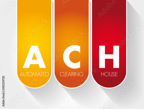 ACH - Automated Clearing House acronym, business concept background