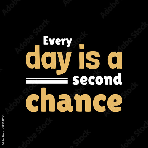 Every day is a second chance