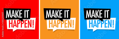 Make it happen !