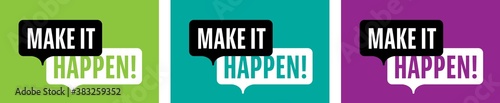 Make it happen !