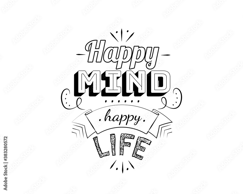 Happy mind happy life, vector. Motivational inspirational quotes
