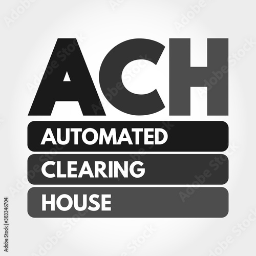ACH - Automated Clearing House acronym, business concept background