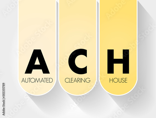 ACH - Automated Clearing House acronym, business concept background