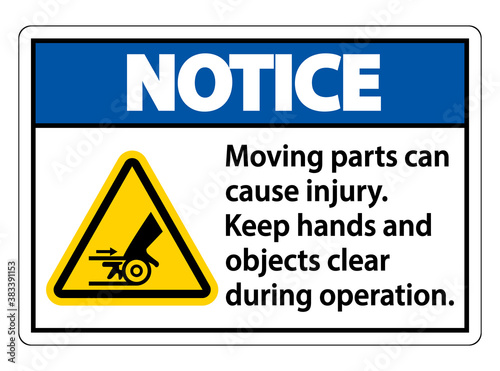 Notice Moving parts can cause injury sign on white background