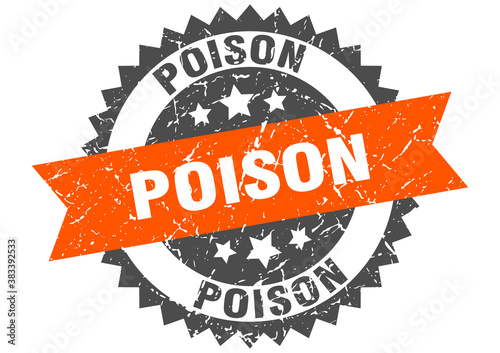 poison stamp. grunge round sign with ribbon