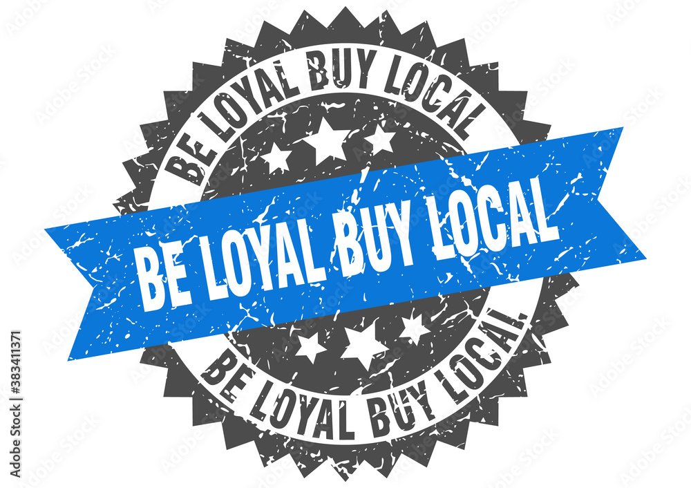Obraz premium be loyal buy local stamp. grunge round sign with ribbon