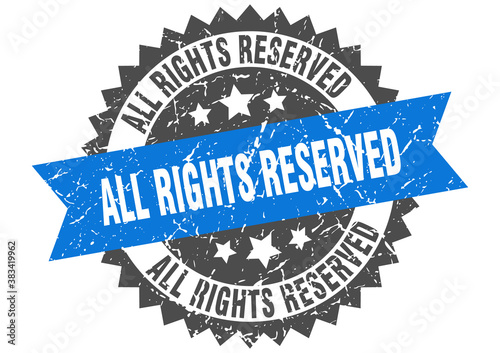 all rights reserved stamp. grunge round sign with ribbon