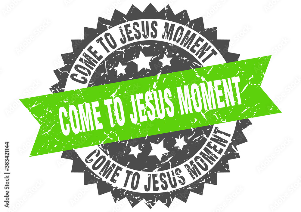 Obraz premium come-to-jesus moment stamp. grunge round sign with ribbon