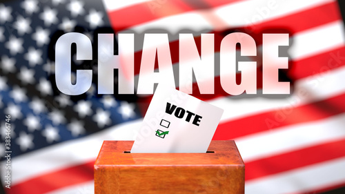 Change and voting in the USA, pictured as ballot box with American flag in the background and a phrase Change to symbolize that Change is related to the elections, 3d illustration photo