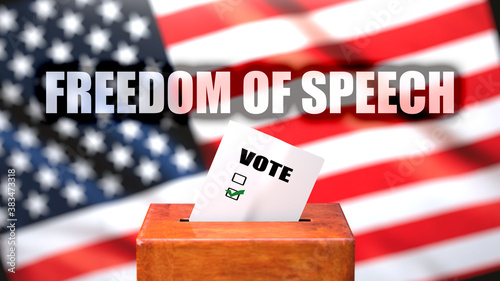Freedom of speech and voting in the USA, pictured as ballot box with the American flag and a phrase Freedom of speech to symbolize that Freedom of speech is related to the elections, 3d illustration photo