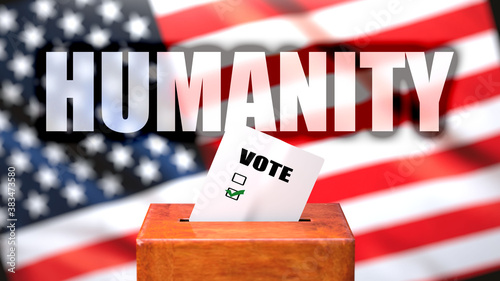 Humanity and voting in the USA, pictured as ballot box with American flag in the background and a phrase Humanity to symbolize that Humanity is related to the elections, 3d illustration photo