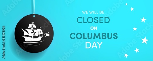 American National Holiday. Columbus Day. We will be closed card or background. Vector illustration banner.