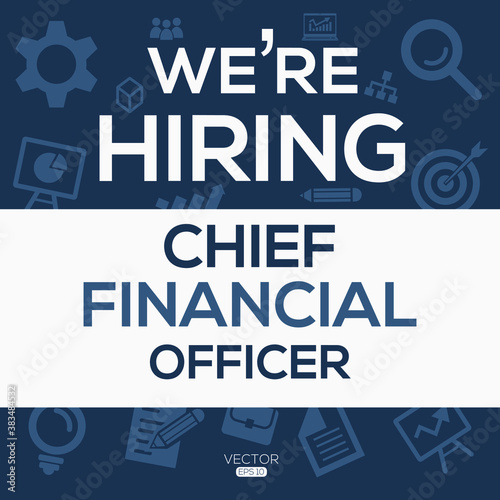 creative text Design (we are hiring Chief Financial Officer),written in English language, vector illustration.