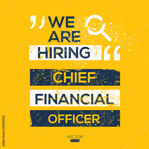 creative text Design (we are hiring Chief Financial Officer),written in English language, vector illustration.