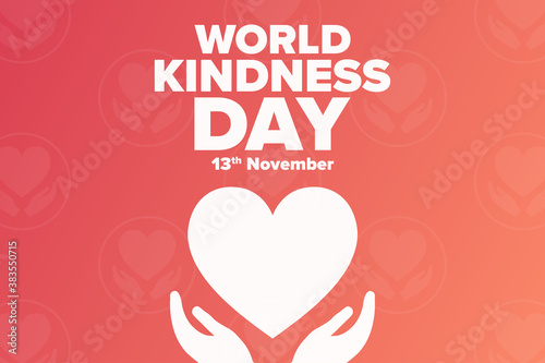 World Kindness Day. November 13. Holiday concept. Template for background, banner, card, poster with text inscription. Vector EPS10 illustration.