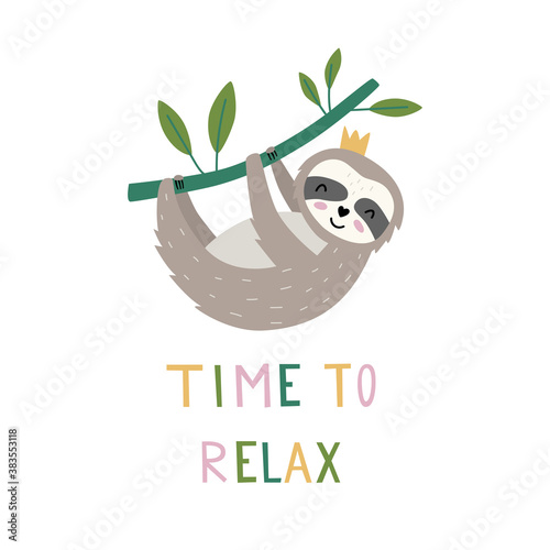 Cute sloth hanging on a tree branch and lettering- Time to relax. Cartoon animal character. Vector illustration. Print for posters, textiles, t-shirts, sweatshirts.