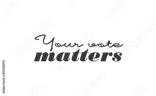 Your vote matters lettering style text design. USA 2020 presidential election.