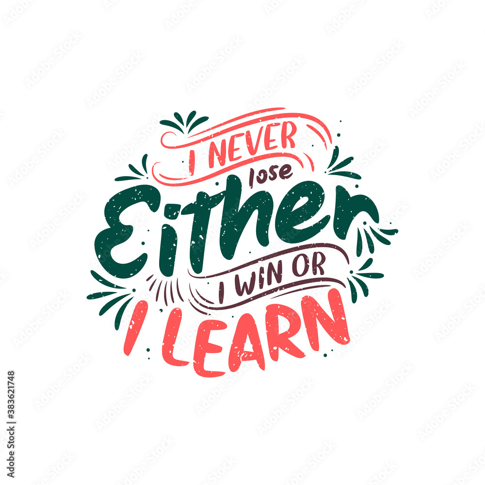 Motivational quote lettering design - I never lose, Either I win or I learn
