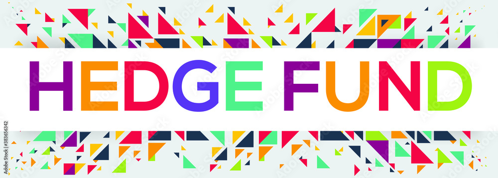 creative colorful (hedge fund) text design, written in English language, vector illustration.