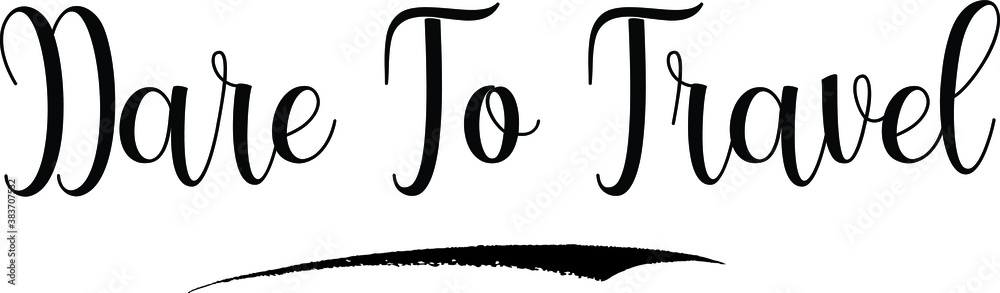 Dare To Travel Calligraphy Black Color Text
on White Background Dare To Travel Calligraphy Black Color Text
on White Background