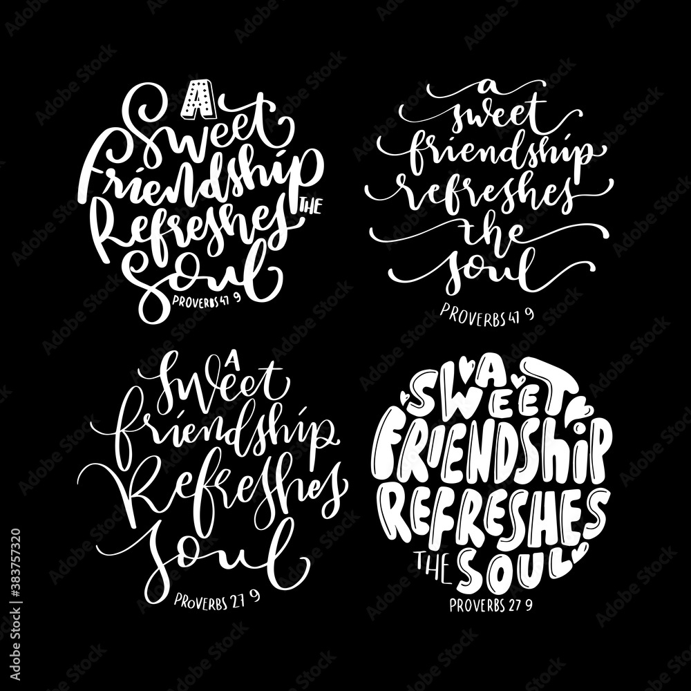 Set Of Printable Scripture Lettering On Black Background. A Sweet Friendship Refreshes The Soul. Proverbs Scripture. Modern Calligraphy. Handwritten Inspirational Motivational Quote
