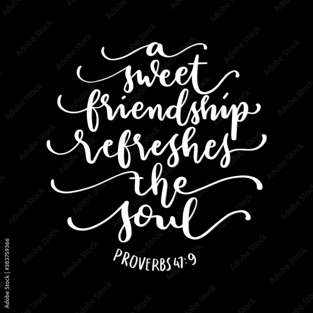 Printable Scripture Lettering On Black Background. A Sweet Friendship Refreshes The Soul. Proverbs Scripture. Modern Calligraphy. Handwritten Inspirational Motivational Quote