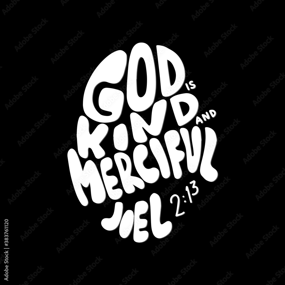 Naklejka premium Printable Hand Lettered Quote. Scripture Hand Lettered. Bible Quote. God Is Kind And Merciful On Black Background. Modern Calligraphy. Handwritten Inspirational Motivational Quote.