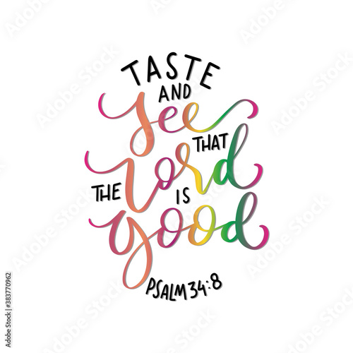 Printable Quote. Psalm Scripture Lettering. Taste And See The Lord Is Good. Modern Calligraphy. Handwritten Inspirational Motivation Quote.
