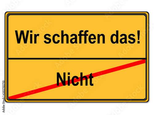 Konstfotografi Ortsschild mit Wir schaffen das, freigestellt