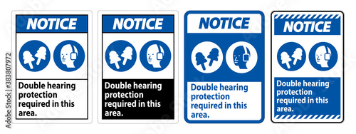 Notice Sign Double Hearing Protection Required In This Area With Ear Muffs & Ear Plugs